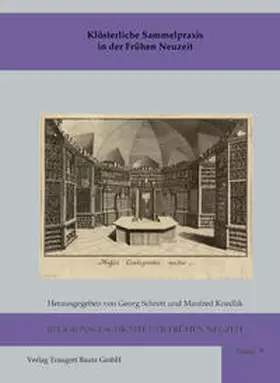 Schrott / Knedlik |  Klösterliche Sammelpraxis in der Frühen Neuzeit | eBook | Sack Fachmedien