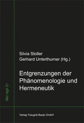 Stoller / Hochscheid / Unterthurner |  Entgrenzungen der Phänomenologie und Hermeneutik | eBook | Sack Fachmedien