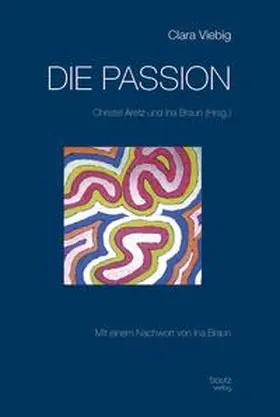 Aretz / Braun |  Clara Viebig DIE PASSION | eBook | Sack Fachmedien