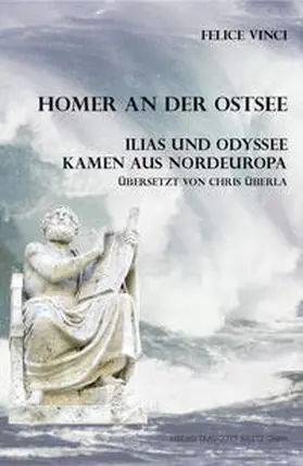 Vinci |  Homer an der Ostsee Ilias und Odyssee kamen aus Nordeuropa | eBook | Sack Fachmedien
