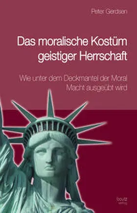 Gerdsen |  Das moralische Kostüm geistiger Herrschaft | eBook | Sack Fachmedien