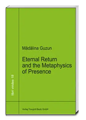 Guzun |  Eternal Return and the Metaphysics of Presence | eBook | Sack Fachmedien