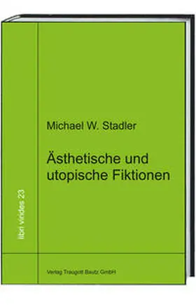 Stadler |  Ästhetische und utopische Fiktionen | eBook | Sack Fachmedien