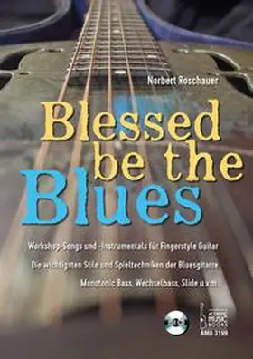 Roschauer |  Blessed Be the Blues. Mit CD | Buch |  Sack Fachmedien