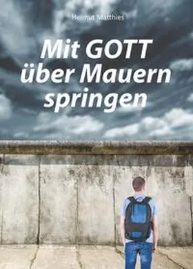 Matthies |  Mit Gott über Mauern springen | eBook | Sack Fachmedien