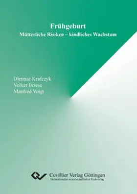 Briese / Voigt / Krafczyk |  Frühgeburt. Mütterliche Risiken ¿ kindliches Wachstum | Buch |  Sack Fachmedien