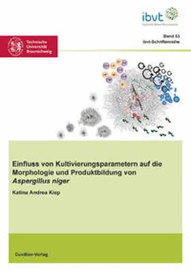 Kiep |  Einfluss von Kultivierungsparametern auf die Morphologie und Produktbildung von Aspergillus niger | Buch |  Sack Fachmedien
