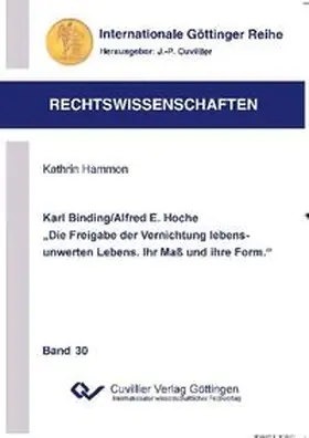 Hammon |  Karl Binding/Alfred E. Hoche "Die Freigabe der Vernichtung lebensunwerten Lebens. Ihr Maß und Ihre Form." | Buch |  Sack Fachmedien