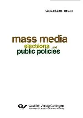Bruns |  Mass Media, Elections, and Public Policies | Buch |  Sack Fachmedien