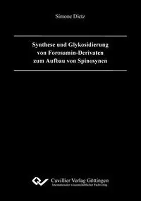 Dietz |  Synthese und Glykosidierung von Forosamin-Derivaten zum Aufbau von Spinosynen | Buch |  Sack Fachmedien