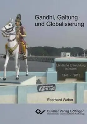 Weber |  Gandhi, Galtung und Globalisierung | Buch |  Sack Fachmedien