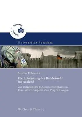 Kolanoski / Franzke |  Die Entsendung der Bundeswehr ins Ausland | Buch |  Sack Fachmedien