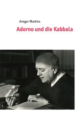 Martins / Denz |  Adorno und die Kabbala | Buch |  Sack Fachmedien