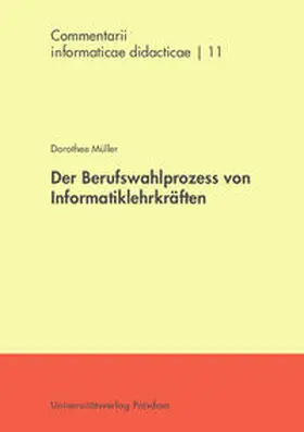 Müller |  Der Berufswahlprozess von Informatiklehrkräften | Buch |  Sack Fachmedien