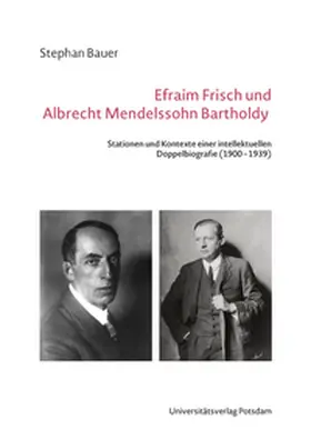 Bauer |  Efraim Frisch und Albrecht Mendelssohn Bartholdy | Buch |  Sack Fachmedien