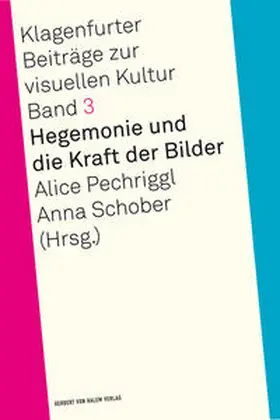 Pechriggl / Schober |  Hegemonie und die Kraft der Bilder | Buch |  Sack Fachmedien