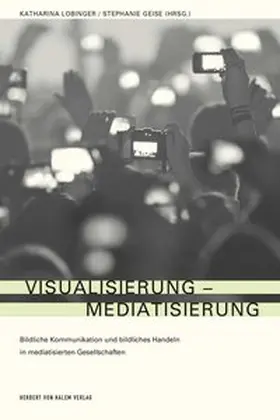 Lobinger / Geise |  Visualisierung - Mediatisierung | Buch |  Sack Fachmedien