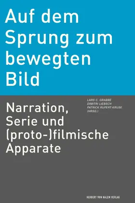 Grabbe / Liebsch / Rupert-Kruse |  Auf dem Sprung zum bewegten Bild | eBook | Sack Fachmedien