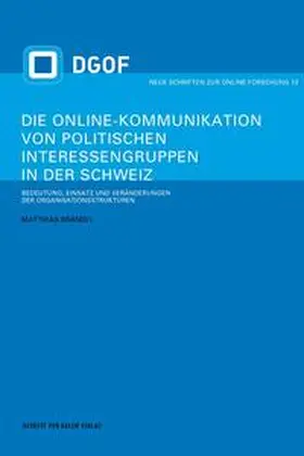 Brändli |  Die Online-Kommunikation von politischen Interessengruppen in der Schweiz | Buch |  Sack Fachmedien