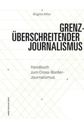 Alfter |  Grenzüberschreitender Journalismus | Buch |  Sack Fachmedien