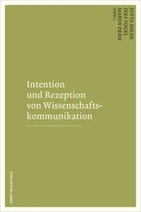 Milde / Dern / Welzenbach-Vogel |  Intention und Rezeption von Wissenschaftskommunikation | eBook | Sack Fachmedien