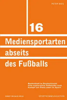 Bieg |  Mediensportarten abseits des Fußballs | Buch |  Sack Fachmedien