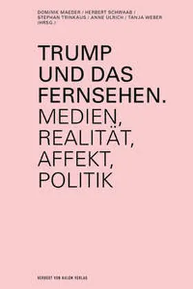 Maeder / Schwaab / Trinkaus |  Trump und das Fernsehen | Buch |  Sack Fachmedien