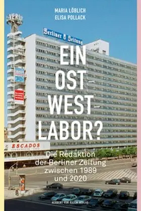 Löblich / Pollack |  Ein Ost-West-Labor? | Buch |  Sack Fachmedien