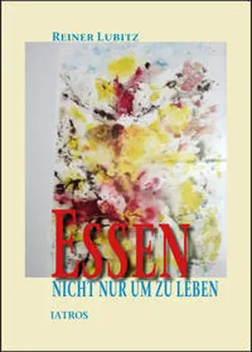 Lubitz |  Essen nicht nur um zu leben | Buch |  Sack Fachmedien