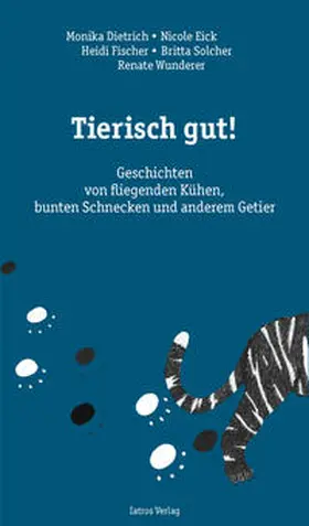 Dietrich / Eick / Fischer |  Tierisch gut! | Buch |  Sack Fachmedien