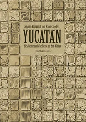 von Waldeck |  Yucatán | Buch |  Sack Fachmedien