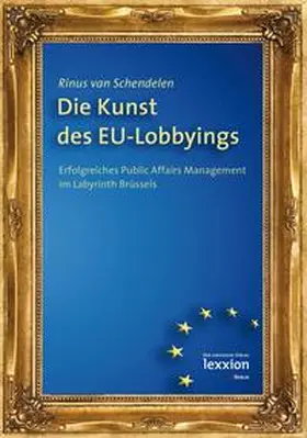 Schendelen |  Die Kunst des EU-Lobbyings | Buch |  Sack Fachmedien