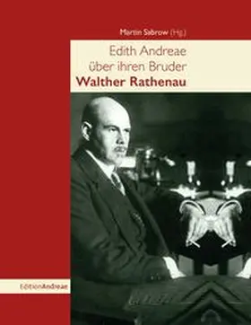 Sabrow / Andreae |  Edith Andreae über ihren Bruder Walther Rathenau | Buch |  Sack Fachmedien