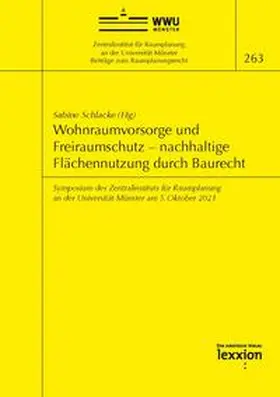Schlacke |  Wohnraumvorsorge und Freiraumschutz – nachhaltige Flächennutzung durch Baurecht | Buch |  Sack Fachmedien