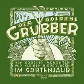 Menschik |  Der goldene Grubber | Buch |  Sack Fachmedien