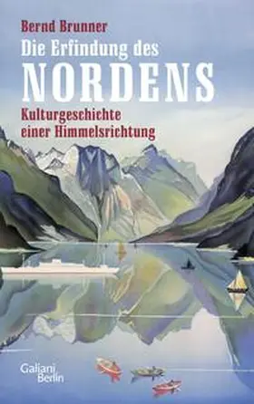 Brunner |  Die Erfindung des Nordens | Buch |  Sack Fachmedien