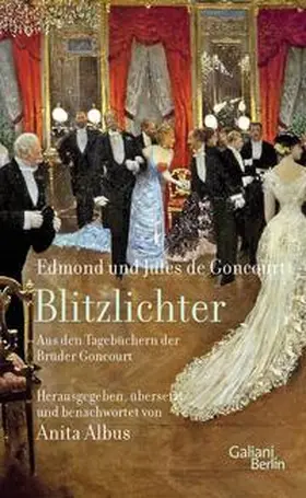 de Goncourt / Albus |  Blitzlichter. Aus den Tagebüchern der Brüder Goncourt | Buch |  Sack Fachmedien