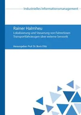 Halmheu / Otto |  Lokalisierung und Steuerung von Fahrerlosen Transportfahrzeugen über externe Sensorik | Buch |  Sack Fachmedien
