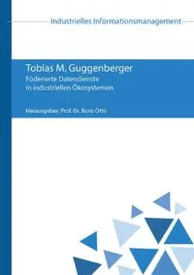 Guggenberger / Otto |  Föderierte Datendienste in industriellen Ökosystemen | Buch |  Sack Fachmedien