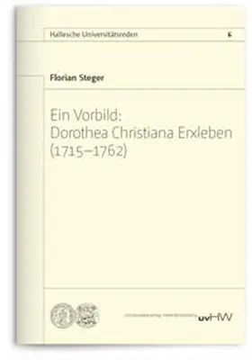 Steger |  Ein Vorbild: Dorothea Christiana Erxleben (1715–1762) | Buch |  Sack Fachmedien
