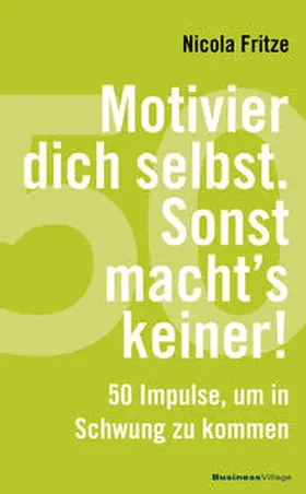 Fritze |  Motivier dich selbst. Sonst macht's keiner! | Buch |  Sack Fachmedien