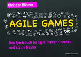 Böhmer |  Agile Games | Buch |  Sack Fachmedien