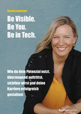 Laumayer |  Be Visible. Be You. Be in Tech. | eBook | Sack Fachmedien