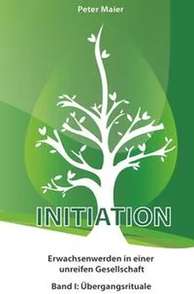 Maier |  Initiation - Erwachsenwerden in einer unreifen Gesellschaft | Buch |  Sack Fachmedien