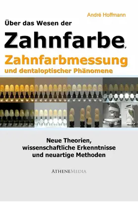 Hoffmann |  Über das Wesen der Zahnfarbe, Zahnfarbmessung und dentaloptischer Phänomene | eBook | Sack Fachmedien