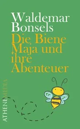 Bonsels |  Die Biene Maja und ihre Abenteuer | eBook | Sack Fachmedien