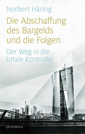 Häring |  Die Abschaffung des Bargelds und die Folgen | Buch |  Sack Fachmedien