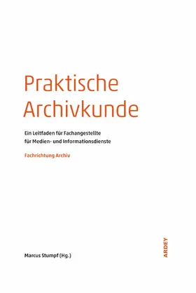 Stumpf |  Praktische Archivkunde | eBook | Sack Fachmedien