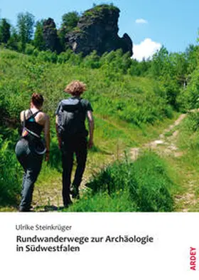 Steinkrüger |  Rundwanderwege zur Archäologie in Südwestfalen | Buch |  Sack Fachmedien