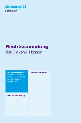 Diakonie Hessen - Diakonisches Werk in Hessen und Nassau und Kurhessen-Waldeck e.V. |  Rechtssammlung der Diakonie Hessen | Loseblattwerk |  Sack Fachmedien